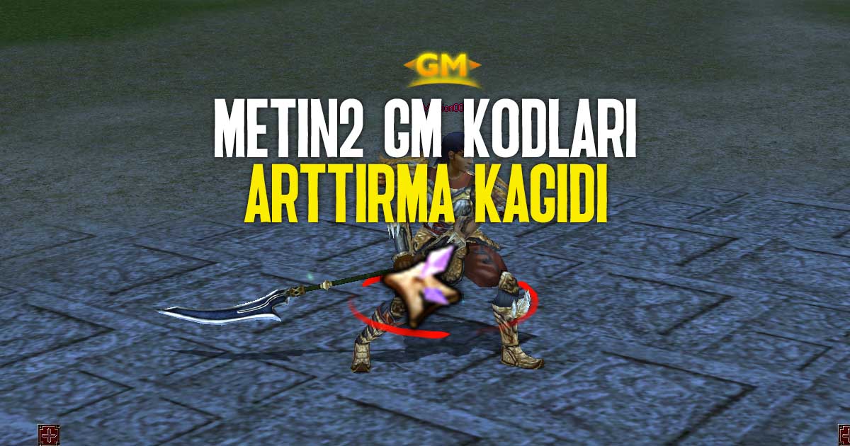 Metin2 GM Arttırma Kağıdı Kodu