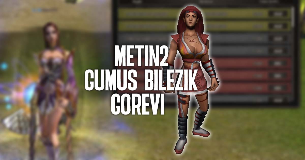 Metin2 Gümüş Bilezik Görevi